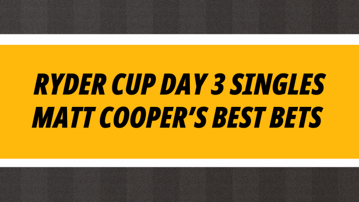 Day 3 Singles tips from Matt Cooper